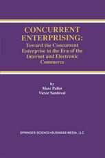 Concurrent Enterprising : Toward the Concurrent Enterprise in the Era of the Internet and Electronic Commerce