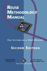 Reuse Methodology Manual : For System-on-a-Chip Designs