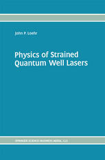 Physics of Strained Quantum Well Lasers.