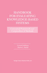 Handbook for Evaluating Knowledge-Based Systems : Conceptual Framework and Compendium of Methods.