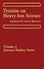 Treatise on Heavy-Ion Science : Volume 4 Extreme Nuclear States