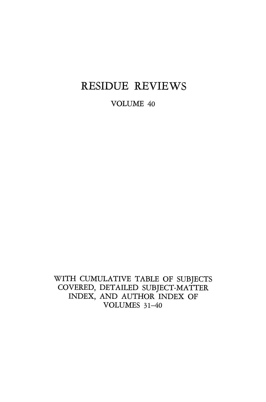 Residue Reviews / Rückstands-Berichte : Residues of Pesticides and Other Foreign Chemicals in Foods and Feeds / Rückstände von Pestiziden und anderen Fremdstoffen in Nahrungs- und Futtermitteln