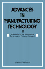 Advances in Manufacturing Technology II : Proceedings of the Third National Conference on Production Research.