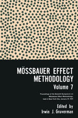 Mössbauer Effect Methodology Volume 7 : Proceedings of the Seventh Symposium on Mössbauer Effect Methodology New York City, January 31 1971.