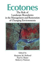 Ecotones : the Role of Landscape Boundaries in the Management and Restoration of Changing Environments.