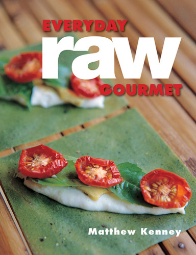 Everyday raw gourmet