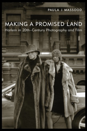 Making a promised land : Harlem in twentieth-century photography and film