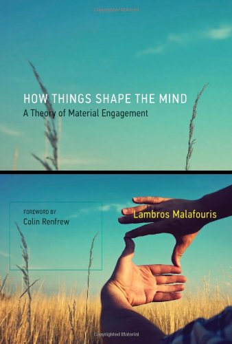 How things shape the mind : a theory of material engagement