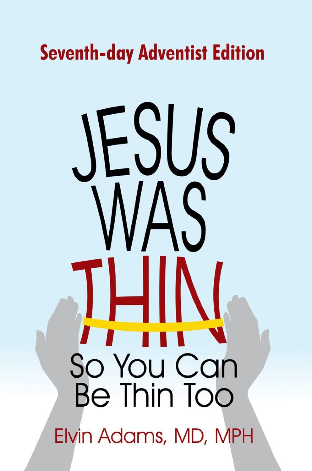 Jesus Was Thin So You Can Be Thin Too