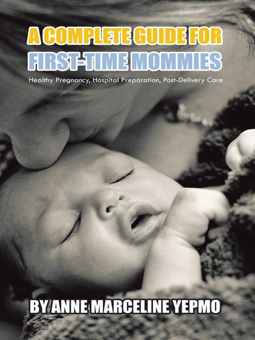 A Complete Guide For First-time Mommies