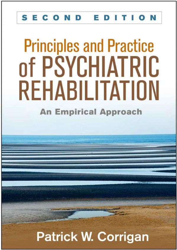 Principles and Practice of Psychiatric Rehabilitation, Second Edition