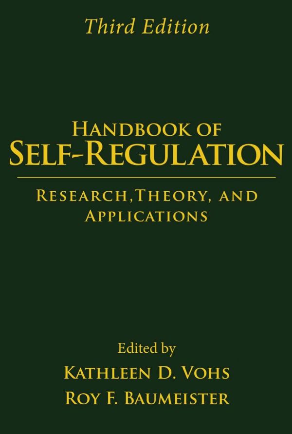 Handbook of Self-Regulation, Third Edition : Research, Theory, and Applications.