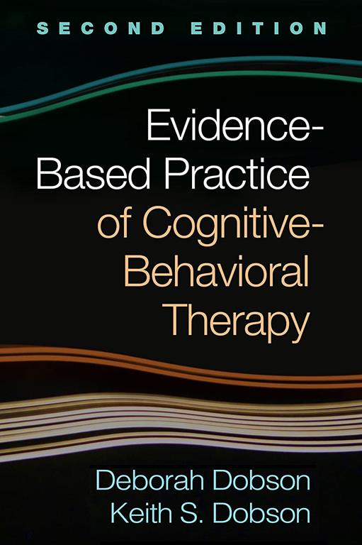 Evidence-Based Practice of Cognitive-Behavioral Therapy, Second Edition