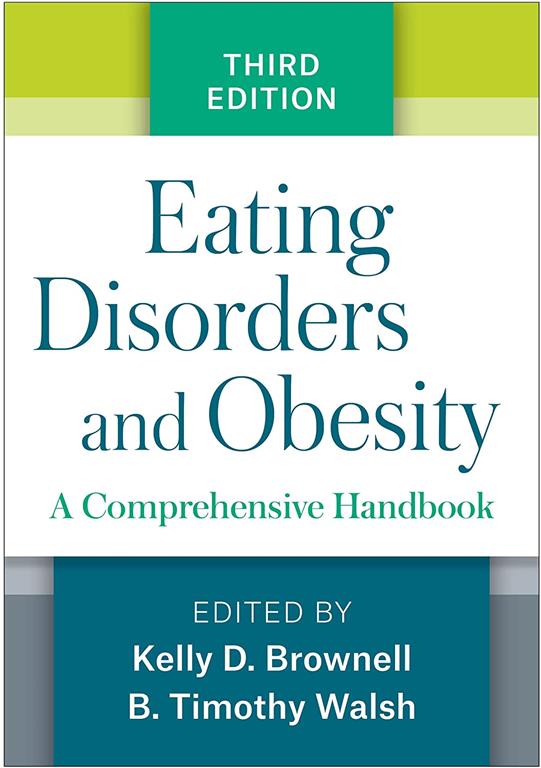 Eating Disorders and Obesity, Third Edition: A Comprehensive Handbook