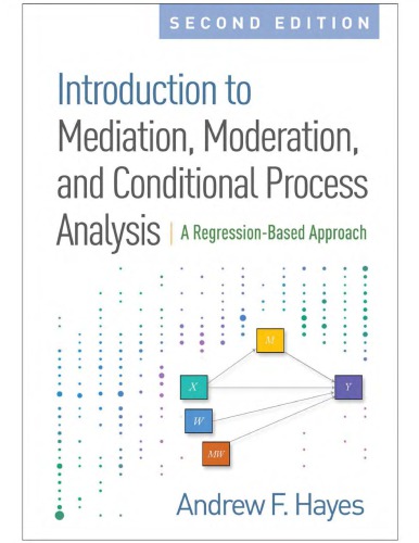 Introduction to Mediation, Moderation, and Conditional Process Analysis, Second Edition