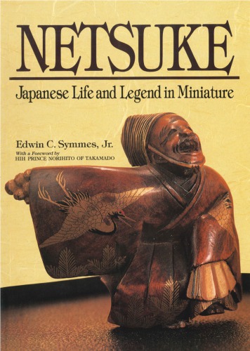 Netsuke Japanese Life and Legend in Miniature