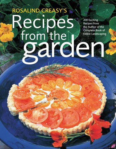 Rosalind Creasy's Recipes from the Garden