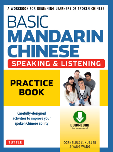 Basic Mandarin Chinese - Speaking &amp; Listening Practice Book