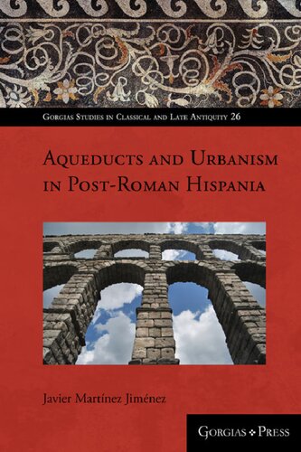 Aqueducts and Urbanism in Post-Roman Hispania