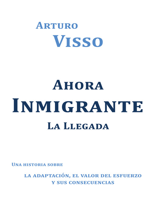 Ahora Inmigrante La Llegada