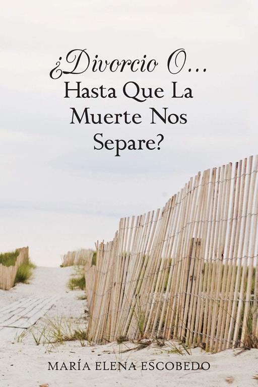 &iquest;Divorcio O . . . Hasta Que La Muerte Nos Separe? (Spanish Edition)