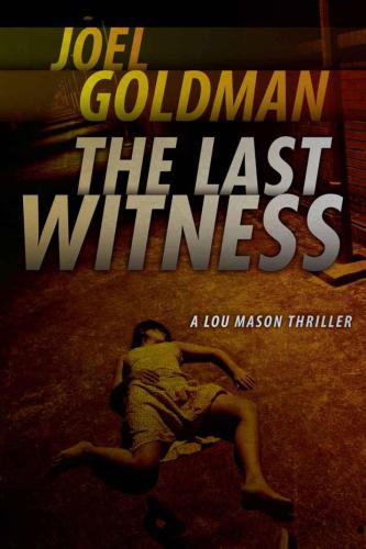 The Last Witness: Lou Mason Thrillers