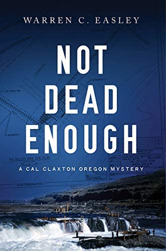 Not Dead Enough (Cal Claxton Oregon Mysteries, 4)