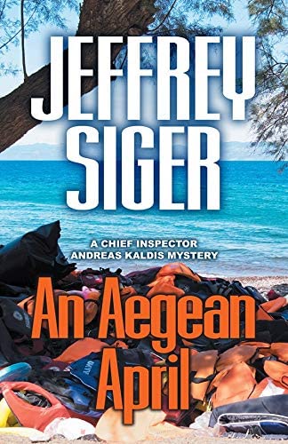 An Aegean April (Chief Inspector Andreas Kaldis Mysteries, 9)