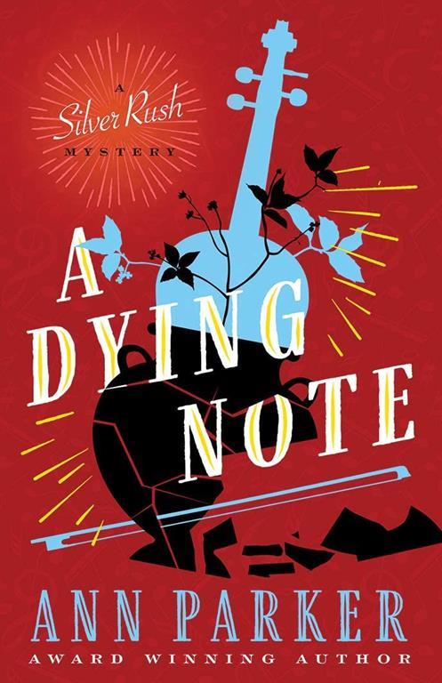 A Dying Note (Silver Rush Mysteries, 6)