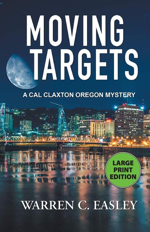 Moving Targets (Cal Claxton Oregon Mysteries, 6)