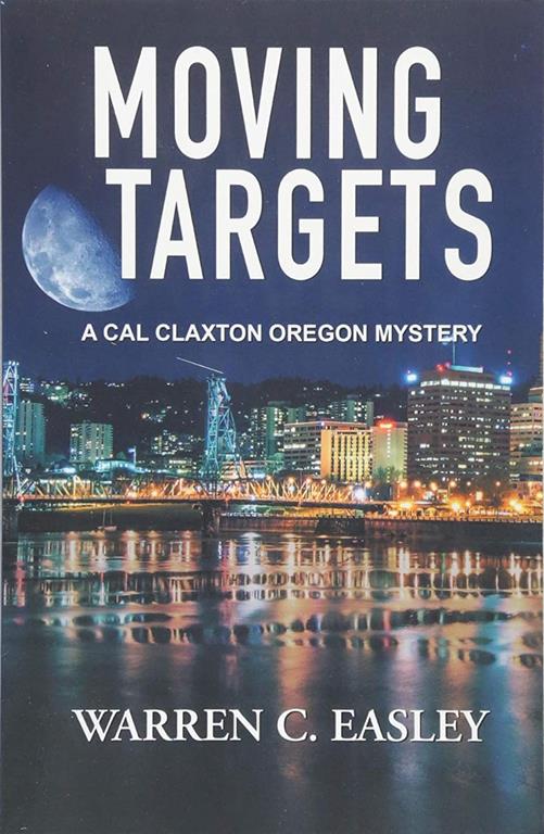 Moving Targets (Cal Claxton Oregon Mysteries, 6)