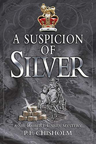 A Suspicion of Silver (Sir Robert Carey Series, 9)