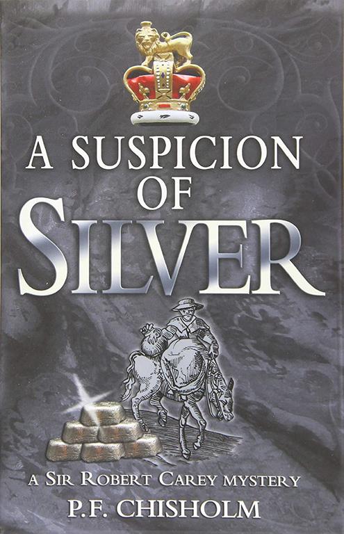 A Suspicion of Silver (Sir Robert Carey Series, 9)