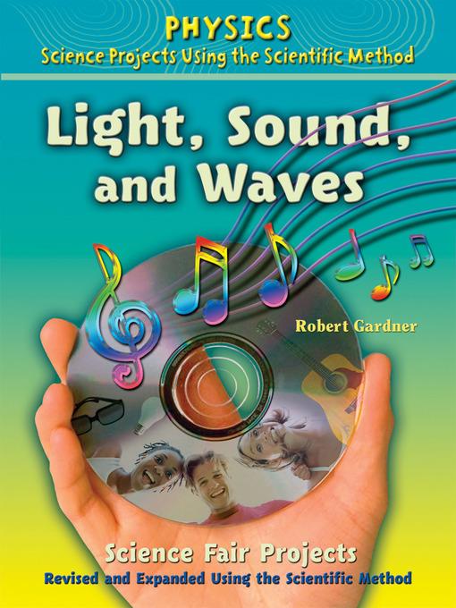 Light, Sound, and Waves Science Fair Projects, Revised and Expanded Using the Scientific Method