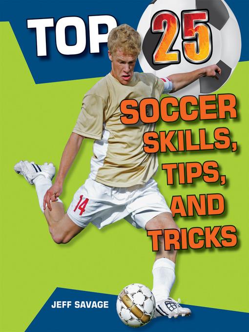 Top 25 Soccer Skills, Tips, and Tricks