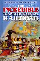 The Incredible Transcontinental Railroad