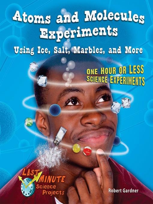 Atoms and Molecules Experiments Using Ice, Salt, Marbles, and More