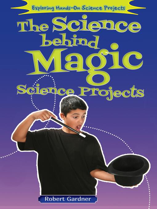 The Science Behind Magic Science Projects