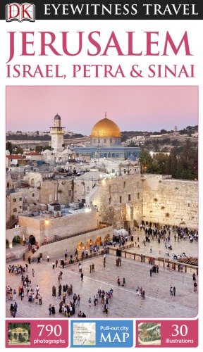 DK Eyewitness Travel Guide Jerusalem, Israel, Petra &amp; Sinai