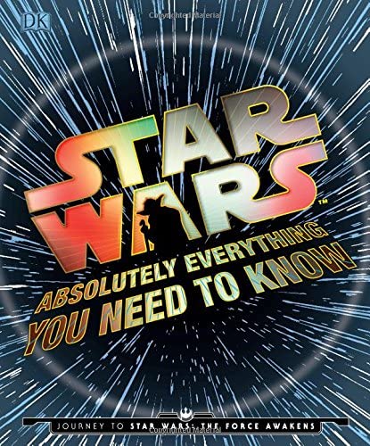 Star Wars: Absolutely Everything You Need to Know