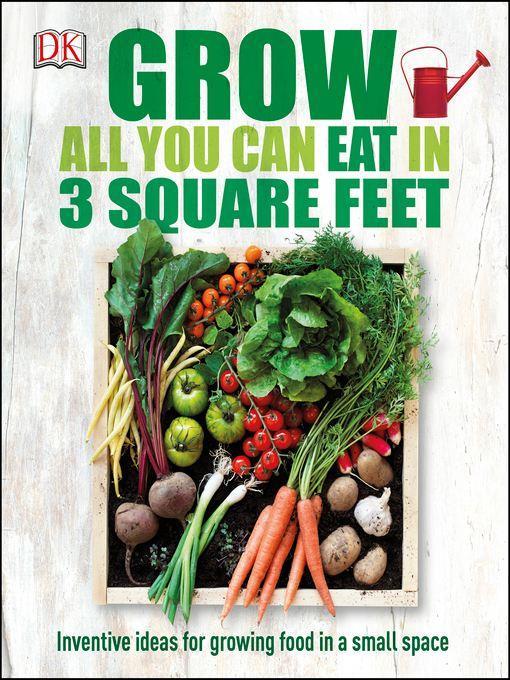 Grow All You Can Eat in 3 Square Feet