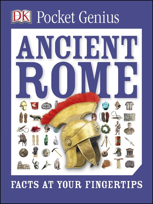 Ancient Rome: Facts at Your Fingertips