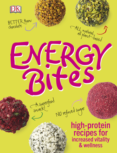 Energy bites : high-protein recipes for increased vitality & wellness