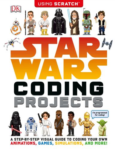 Star Wars Coding Projects: A Step-by-Step Visual Guide to Coding Your Own Animations, Games, Simulations, and More!