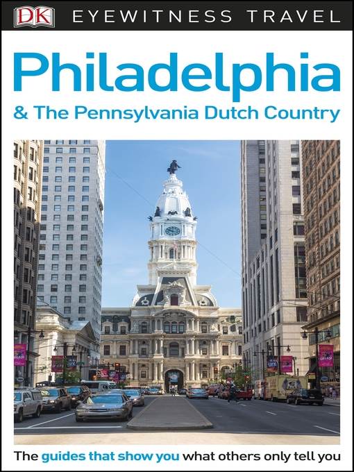 DK Eyewitness Travel Guide - Philadelphia & the Pennsylvania Dutch Country