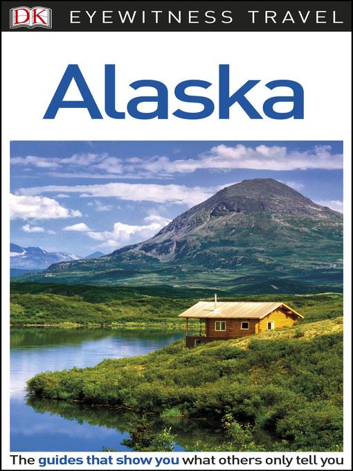 DK Eyewitness Travel Guide - Alaska