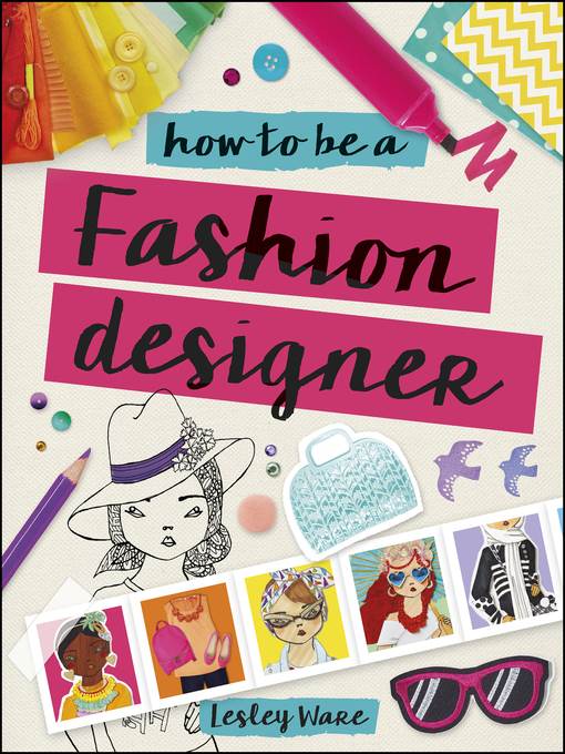 How to Be a Fashion Designer