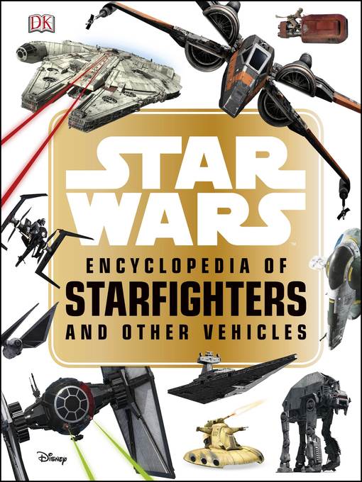 Star Wars<sup>TM</sup> Encyclopedia of Starfighters and Other Vehicles