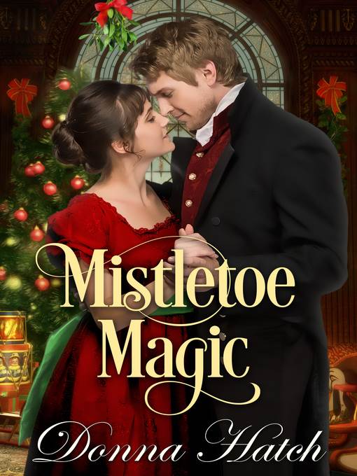 Mistletoe Magic, a Christmas Regency Short Story