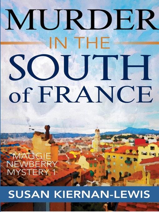 Murder in the South of France, Book 1 of the Maggie Newberry Mysteries